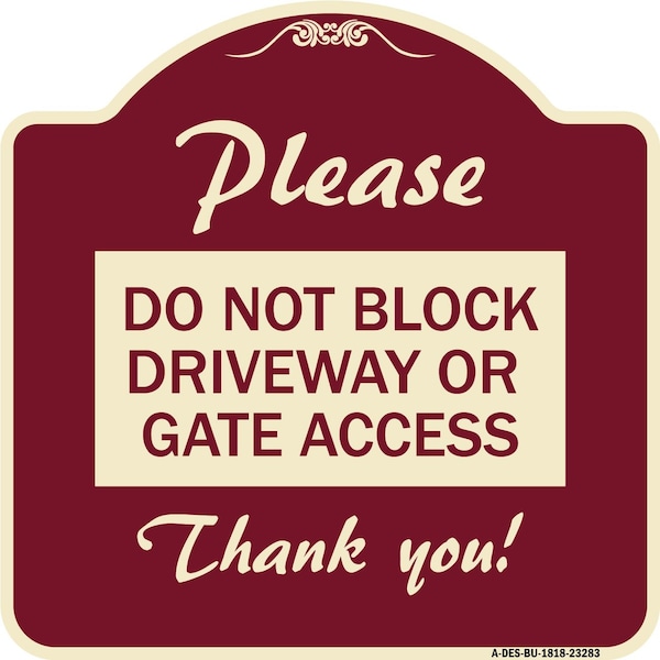 Signmission Please Do Not Block Driveway or Gate Access Thank You Heavy-Gauge Alum, 18" x 18", BU-1818-23283 A-DES-BU-1818-23283 - main